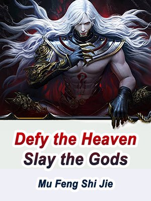 cover image of Defy the Heaven, Slay the Gods